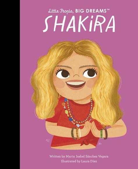 Little People, Big Dreams: Shakira (Paperback)