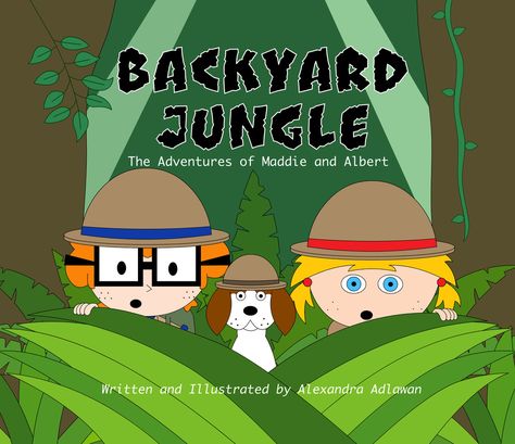 Backyard Jungle - The Adventures of Maddie and Albert