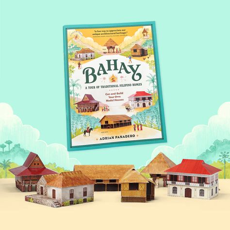 Tahanan | BAHAY: A Tour of Traditional Filipino Homes (Cut-and-Build Your Own Model Houses)