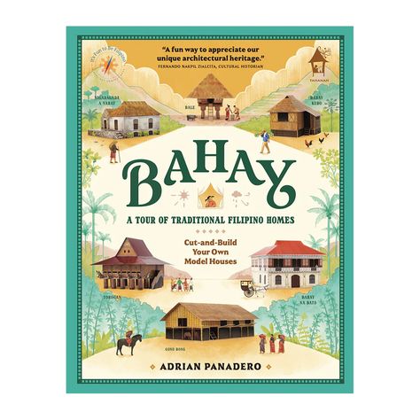 Tahanan | BAHAY: A Tour of Traditional Filipino Homes (Cut-and-Build Your Own Model Houses)