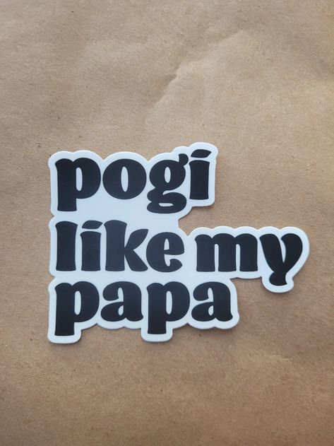 Pinay Mama Shop Pogi Like My Papa Sticker
