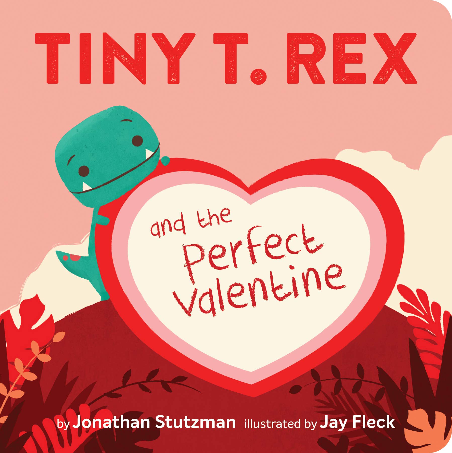 Tiny T.Rex and the Perfect Valentine