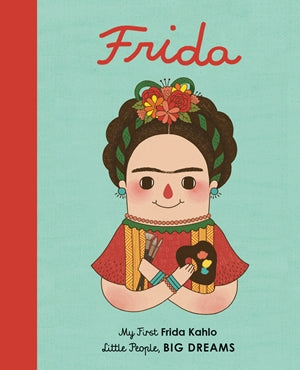 Little People Big Dream: My First Frida Kahlo (BOARD BOOK) | Sweet Threads 
